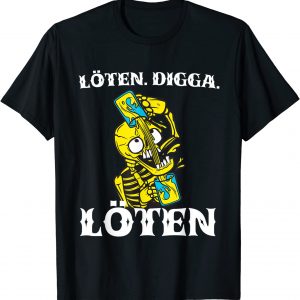 Löten Digga Löten tshirt - Skelett Trinkspruch Biertrinker T-Shirt