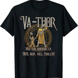 Va-Thor wie ein normaler Papa nur viel Cooler T-Shirt