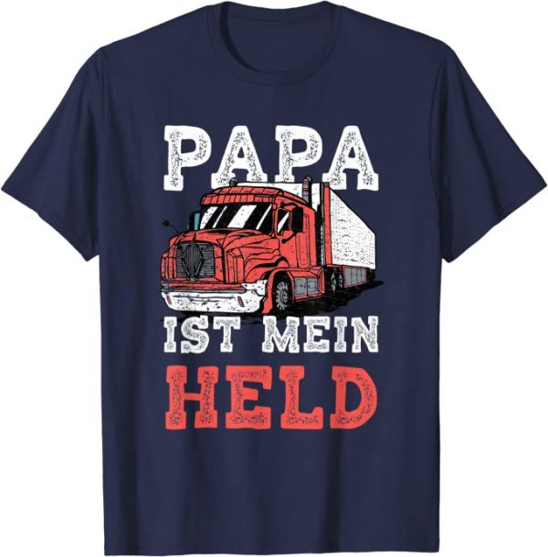 Papa ist mein Held - LKW Fahrer Vatertag Trucker Ideen T-Shirt