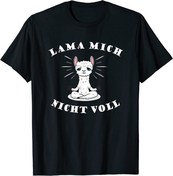 Lama Mich nicht Voll - Lama Alpaka Lustige Lama Outfit T-Shirt
