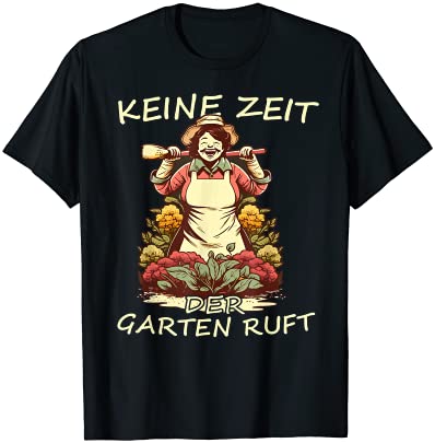 Keine Zeit der Garten Ruft Gärtnerin Landschaftsgarten T-Shirt