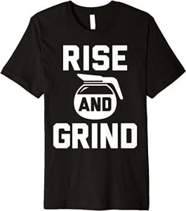 Rise And Grind 