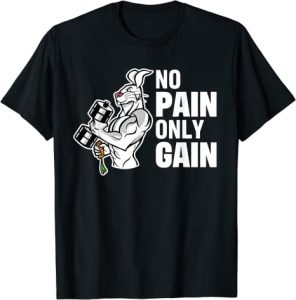 No Pain Only Gain