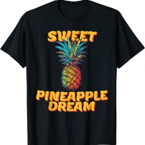 Sweet Pineapple Dreams - Ananas Karibik Kanaren Urlaub T-Shirt