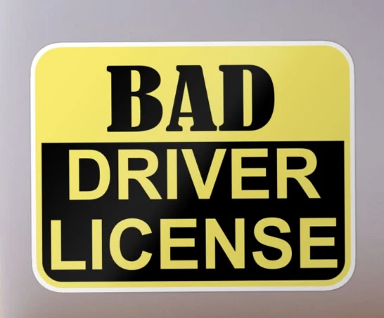Bad Driver License