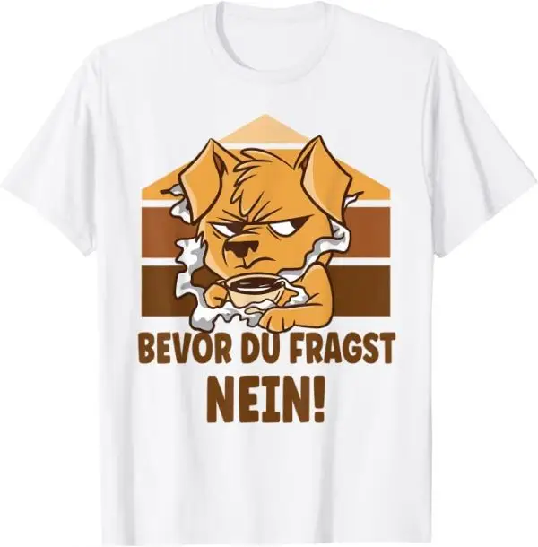 Bevor du Fragst Nein! Hund mit Kaffee Vintage T-Shirt