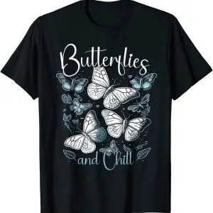 Butterflies and Chill - Butterfly Nur ein Mädchen, das liebt T-Shirt