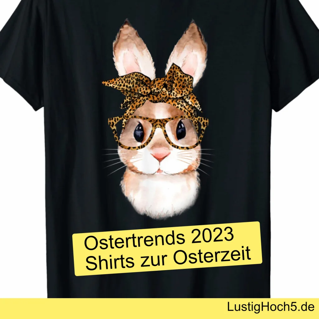 Ostertrends 2023 Shirts zur Osterzeit