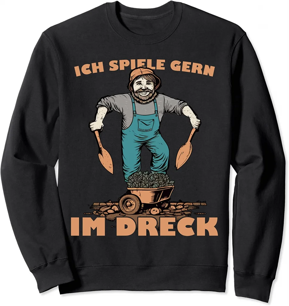 Warum Bauern Pullover die perfekte Wahl für den Landwirtschaftsalltag sind 4 Ich spiele gerne im Dreck Gärtner Landschaftsgärtner Sweatshirt